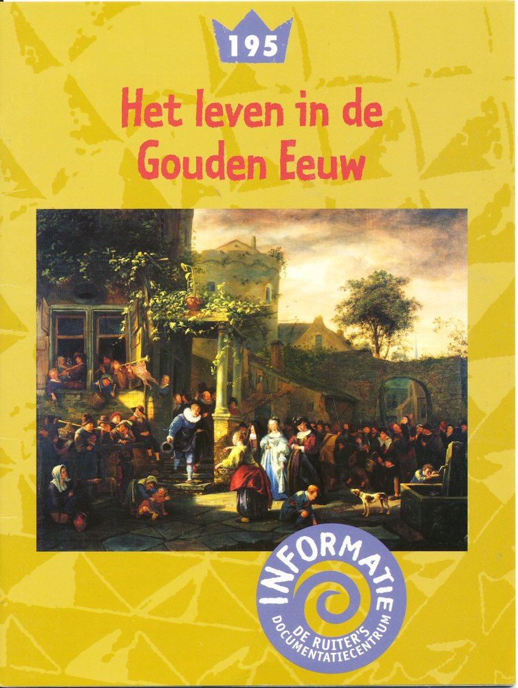 De Ruiter's informatie 195 Het leven in de Gouden Eeuw