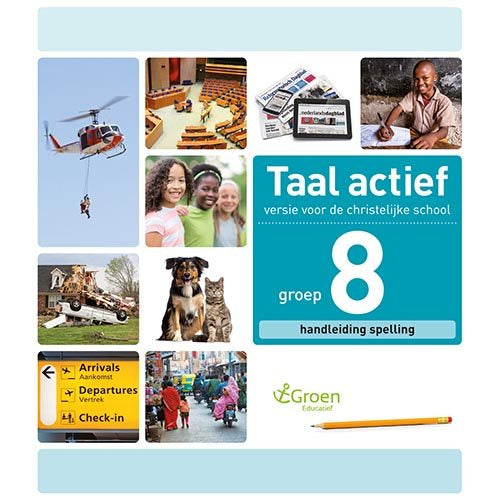 Taal Actief christelijke versie Handleiding Spelling groep 8 ex thema 8