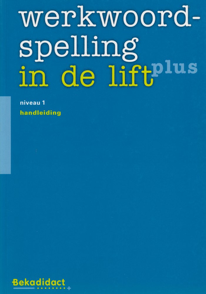 Werkwoordspelling in de lift plus Handleiding deel 1