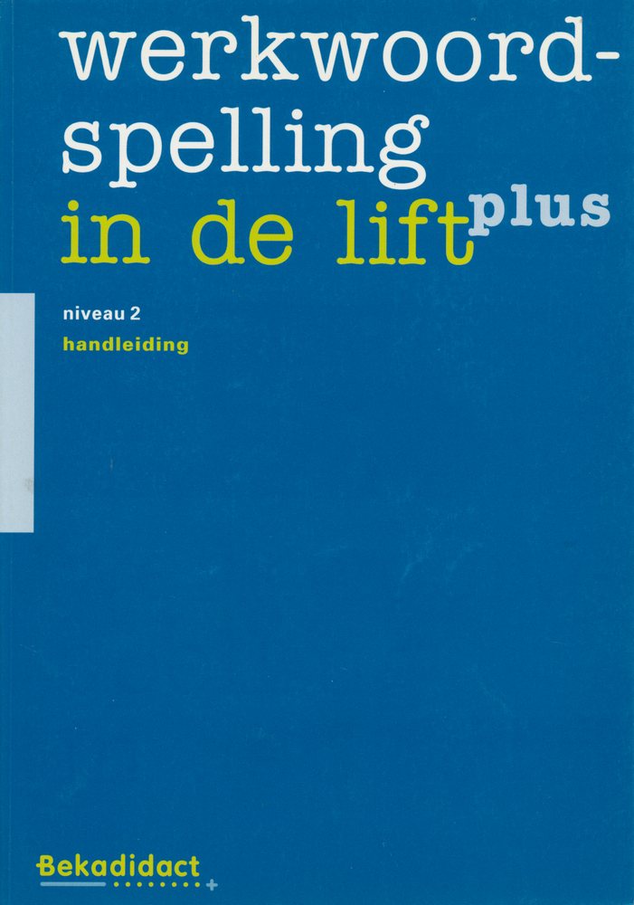 Werkwoordspelling in de lift plus Handleiding niveau 2